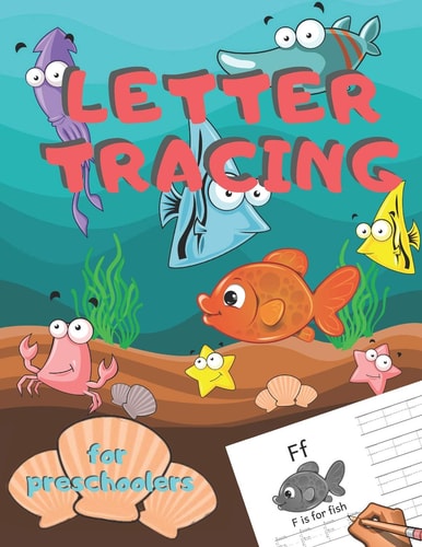 Letter Tracing for Preschoolers Handwriting Practice Alphabet Workbook for Kids Ages 3-5, Toddlers, Nursery, Kindergartens, Homeschool - Learning to Write Letters ABC Children - Fun Educational Activities - Volume 5 Fish - 8. 5 X 11 Inches, 110 Pages