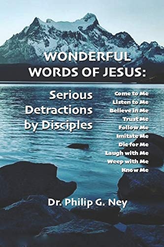 Wonderful Words of Jesus Serious Detractions by Disciples