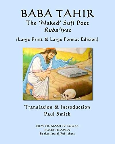 BABA TAHIR The 'Naked' Sufi Poet... Ruba'iyat (Large Print & Large Format Edition)
