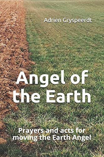 Angel of the Earth Prayers and Acts for Moving the Earth Angel