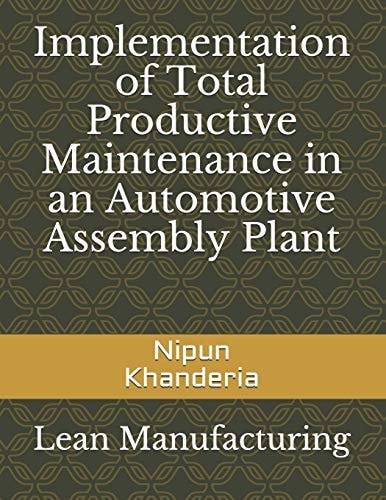 Implementation of Total Productive Maintenance in an Automotive Assembly Plant