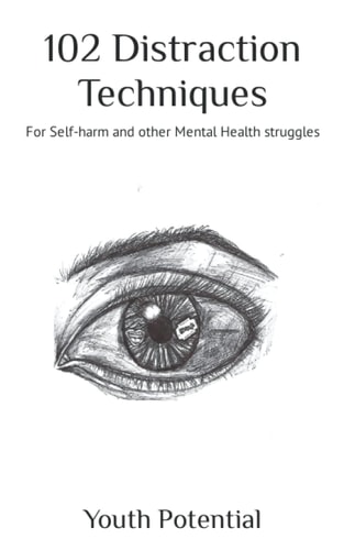 102 Distraction Techniques For Self-Harm and Other Mental Health Struggles