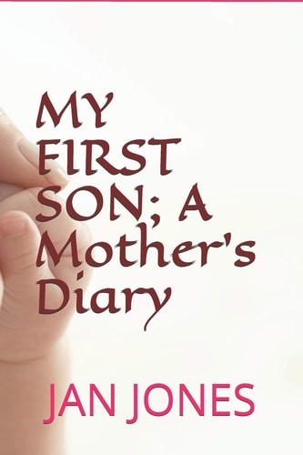 My First Son; a Mother's Diary