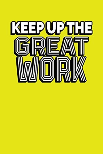 Keep Up The Great Work Employee Appreciation Gift for Your Employees, Coworkers, Or Boss