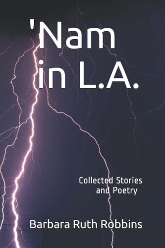 'Nam in L. A. Collected Stories and Poetry