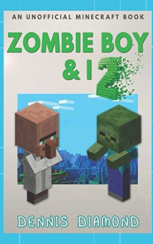 Zombie Boy & I - Book 2 (An Unofficial Minecraft Book) Zombie Boy & I Collection