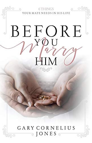 Before You Marry Him 6 Things Your Mate Need In His Life