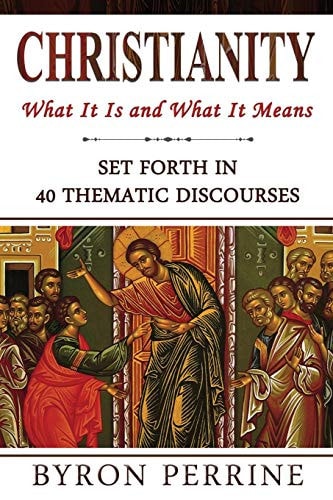 Christianity What It Is and What It Means