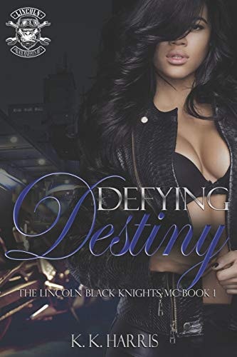Defying Destiny Lincoln Black Knights MC