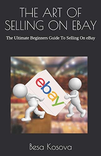 The Art of Selling on Ebay The Ultimate Beginners Guide To Selling On EBay