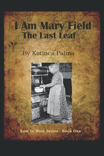 I Am Mary Field The Last Leaf