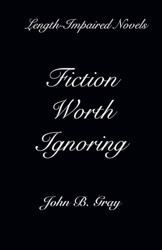 Fiction Worth Ignoring Length-Impaired Novels
