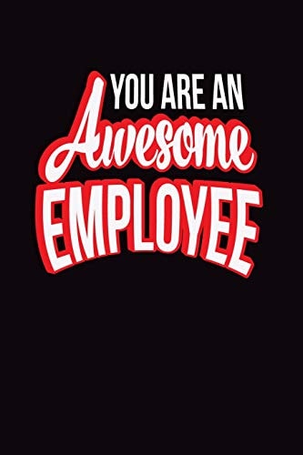 You Are An Awesome Employee Employee Appreciation Gift for Your Employees, Coworkers, Or Boss
