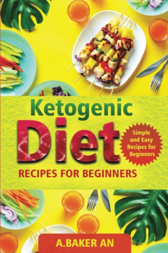 Ketogenic Diet Recipes for Beginners Simple and Easy Recipes for Beginners
