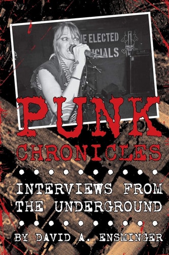 Punk Chronicles Interviews From the Underground