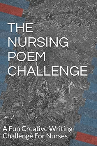 The Nursing Poem Challenge A Fun Creative Writing Challenge For Nurses