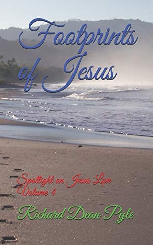 Footprints of Jesus Spotlight on Jesus Love Volume 4