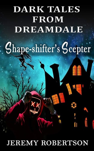 Dark Tales from Dreamdale Shape-Shifter's Scepter