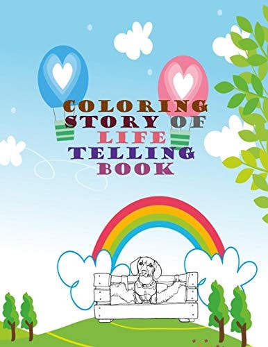 Coloring Story of Life Telling Book A Coloring Book with Story of Family, Human, Animals, Children, Lady, Housing, Places Included Miscellaneous Thing Pictures