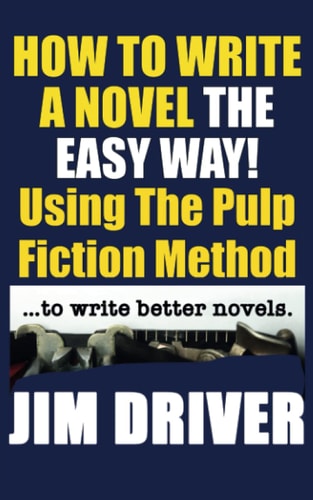 How To Write A Novel The Easy Way Using The Pulp Fiction Method To Write Better Novels Writing Skills