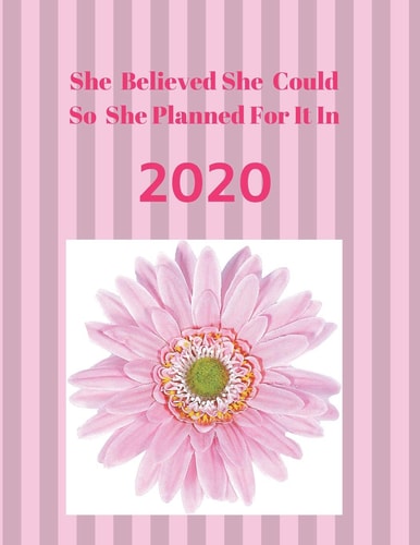 She Believed She Could So She Planned It For 2020