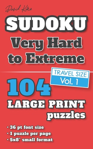 David Karn Sudoku - Very Hard to Extreme Vol 1 104 Puzzles, Travel Size, Large Print, 36 Pt Font Size, 1 Puzzle Per Page