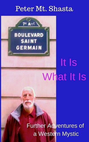 It Is What It Is Further Adventures of a Western Mystic