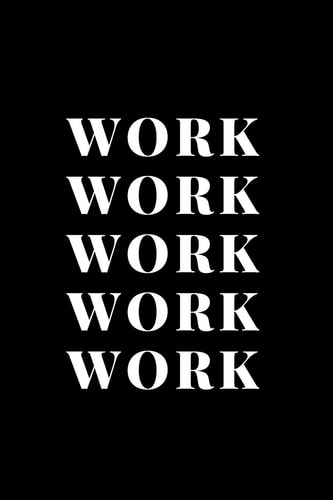 Work Work Work Work Work