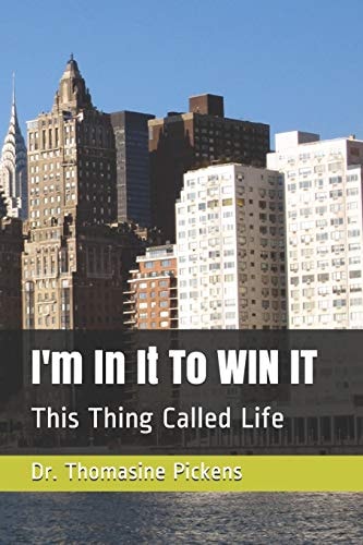 I'm In It To WIN IT This Thing Called Life
