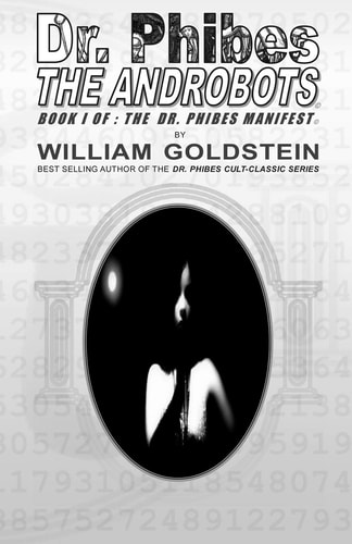 Dr. Phibes The Androbots Book I Of: The Dr. Phibes Manifest