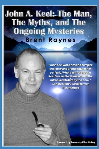 John A. Keel The Man, the Myths, and the Ongoing Mysteries