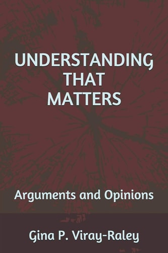 Understanding That Matters Arguments and Opinions