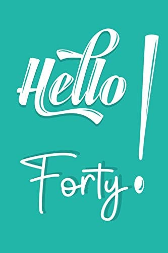 Hello Forty Funny Birthday Gifts For 40th Birthday 40 Years Old Gifts