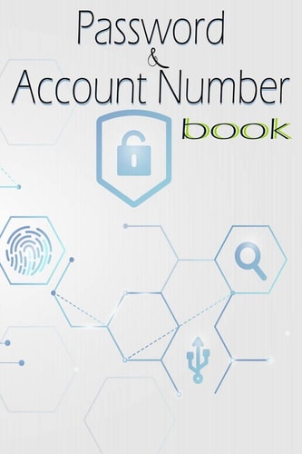 Password & Account Number Book Never Forget And Keep Your Passwords Organized