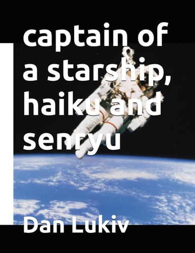 Captain of a Starship, Haiku and Senryu