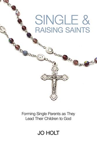 Single & Raising Saints Forming Single Parents As They Lead Their Children to God