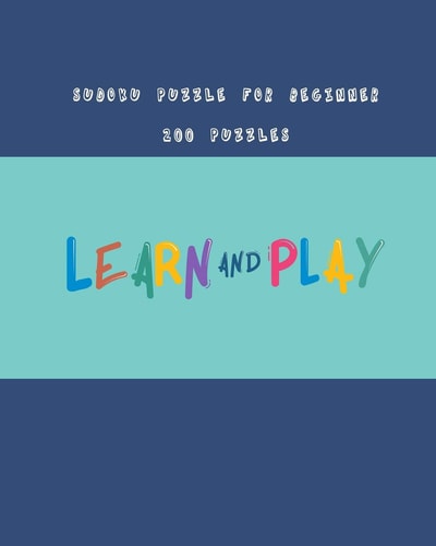Sudoku Puzzle for Beginner 200 Puzzles Sudoku Puzzle Game for Beginner Including Instructions and Answers (200 Puzzles)