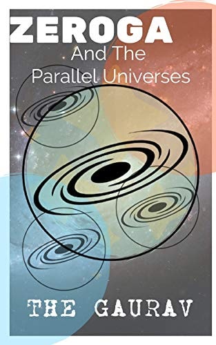 Zeroga And The Parallel Universes