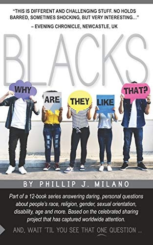 Why Are They Like That? Blacks