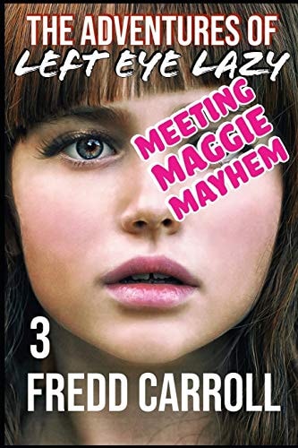 The Adventures of Left Eye Lazy 3 Meeting Maggie Mayhem