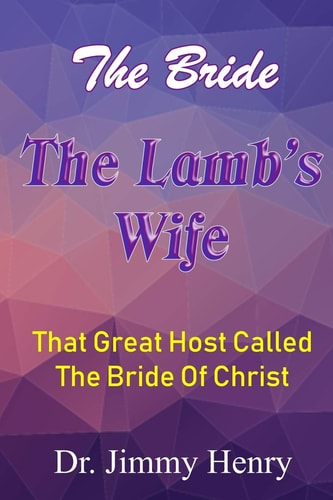 The Bride The Lamb's Wife That Great Host Called The Bride Of Christ