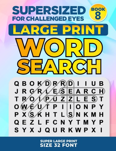 SUPERSIZED FOR CHALLENGED EYES, Book 8 Super Large Print Word Search Puzzles