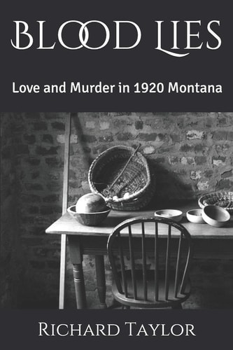 Blood Lies Love and Murder in 1920 Montana