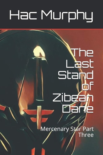The Last Stand of Zibean Dane Mercenary Star Part Three