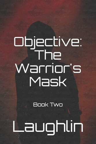 Objective The Warrior's Mask: Book Two in the Objective Trilogy