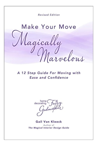 Make Your Move Magically Marvelous A Simple Step-By-Step for Making Your Move an Organized and Rewarding Experience (Revised Edition)