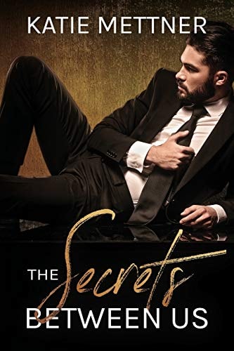 The Secrets Between Us A Billionaire CEO Romance