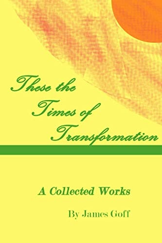 These the Times of Transformation A Collected Works