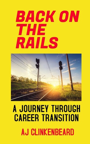 Back on the Rails A Journey Through Career Transition