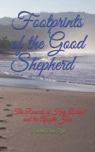 Footprints of the Good Shepherd The Records of King David and the Apostle John